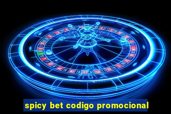 spicy bet codigo promocional